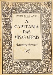 A CAPITANIA DAS MINAS GERAIS. (Origens e formação).